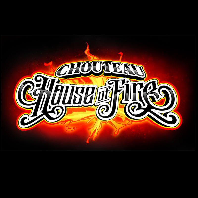 Chouteau House of Fire